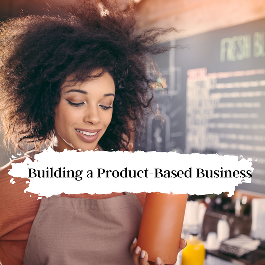11 Things to Consider When Building a Product-Based Business